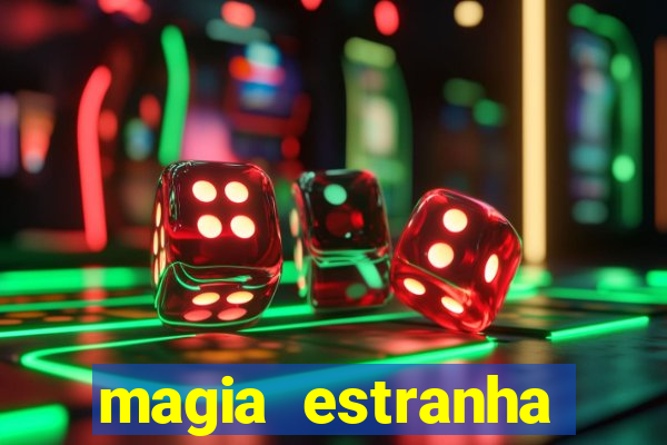 magia estranha filme completo dublado google drive